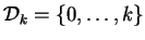 $ {\cal D} _ k = \{0,\dots, k\}$