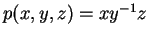 $ p(x,y,z) = x y ^ {-1} z$