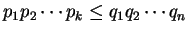 $ p_1 p_2 \cdots
p_k \leq q_1 q_2 \cdots q_n$