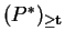 $ (P ^ *)_{\geq {\bf t}} $