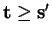 $ {\bf t} \geq {\bf s}'$