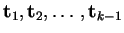 $ {\bf t}_1, {\bf t}_2, \ldots, {\bf t}_{k-1}$