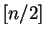 $ [n/2] $