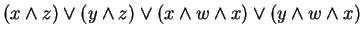 $ (x \wedge z)
\vee (y \wedge z) \vee (x \wedge w \wedge x) \vee (y \wedge w \wedge x)$