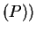 $ (P)) $