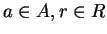 $ a \in A, r \in R $