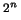 $ ^ {2 ^ n}$