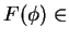 $ F(\phi) \in$