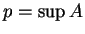 $ p = \sup A$