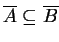 $ \overline A \subseteq \overline B$