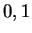 $ 0,1$