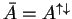 $ \bar A = A ^ {\uparrow \downarrow}$