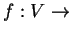 $ f: V \rightarrow$