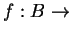 $ f: B \rightarrow$