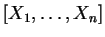 $ [X _ 1,\dots, X _ n]$