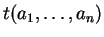 $ t(a_1,\dots, a_n)
$