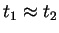 $ t_1 \approx t_2$