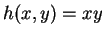 $ h(x,y) = xy$