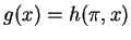$ g(x) = h(\pi, x)$