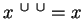 $ x \ ^ {\cup}\ ^ {\cup}
= x $