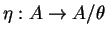 $ \eta: A \rightarrow A/\theta$