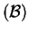 $ ({\cal B})$