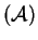$ ({\cal A})$
