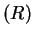 $ (R)$