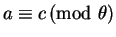 $ a \equiv c\!\! \pmod \theta $