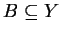$ B \subseteq Y$