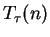 $ T _ {\tau}(n)$