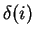 $ \delta(i) $