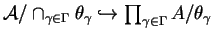 $ {\cal A}/\cap _ {\gamma \in \Gamma} \theta _ \gamma \hookrightarrow
\prod _ {\gamma \in \Gamma} A/\theta _ \gamma$
