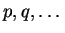 $ p,q,\ldots$
