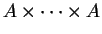 $ A \times \dots
\times A$