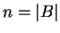 $ n = \vert B\vert$