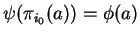 $ \psi(\pi_{i_0}(a)) = \phi(a)$