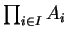 $ \prod _ {i \in I} A _ i$
