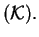 $ ({\cal K}).$