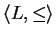 $ \langle L, \leq \rangle$