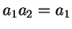 $ a _ 1 a _ 2 = a
_ 1$