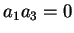 $ a _ 1 a
_ 3 = 0$