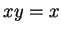 $ x y = x$