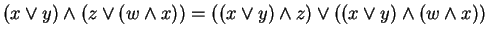 $ (x \vee y) \wedge (z \vee (w \wedge x)) = ((x \vee y)
\wedge z) \vee ((x \vee y) \wedge (w \wedge x))$