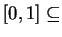 $ [0,1] \subseteq$