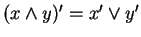 $ (x \wedge y)'
= x' \vee y'$