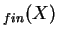$ _ {fin} (X)$