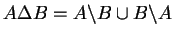 $ A \Delta B = A \backslash B \cup B \backslash A$
