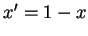 $ x' = 1-x$