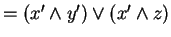 $ = (x' \wedge y') \vee (x' \wedge z)$